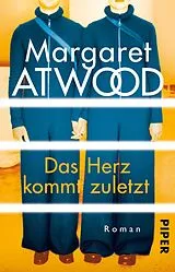 Kartonierter Einband Das Herz kommt zuletzt von Margaret Atwood