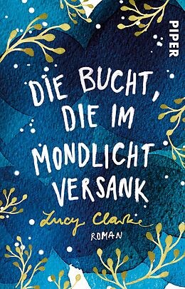 Kartonierter Einband Die Bucht, die im Mondlicht versank von Lucy Clarke