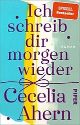 Kartonierter Einband (Kt) Ich schreib dir morgen wieder von Cecelia Ahern