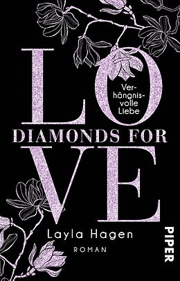 Kartonierter Einband Diamonds For Love  Verhängnisvolle Liebe von Layla Hagen