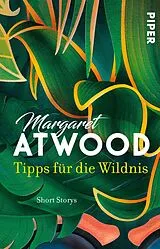 Kartonierter Einband Tipps für die Wildnis von Margaret Atwood
