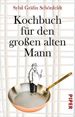 Kartonierter Einband Kochbuch für den großen alten Mann von Sybil Gräfin Schönfeldt