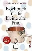 Kartonierter Einband Kochbuch für die kleine alte Frau von Sybil Gräfin Schönfeldt