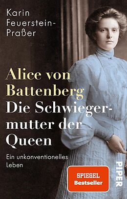 Couverture cartonnée Alice von Battenberg  Die Schwiegermutter der Queen de Karin Feuerstein-Praßer