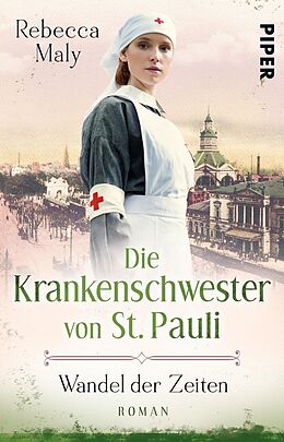 Kartonierter Einband Die Krankenschwester von St. Pauli  Wandel der Zeiten von Rebecca Maly