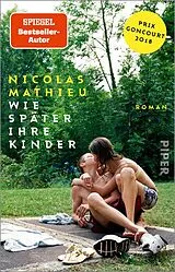 Kartonierter Einband (Kt) Wie später ihre Kinder von Nicolas Mathieu