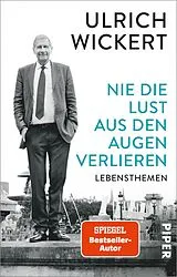 Kartonierter Einband Nie die Lust aus den Augen verlieren von Ulrich Wickert