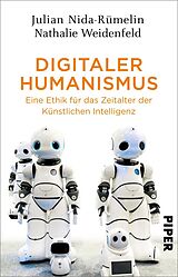 Kartonierter Einband Digitaler Humanismus von Julian Nida-Rümelin, Nathalie Weidenfeld