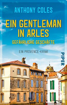 Kartonierter Einband Ein Gentleman in Arles  Gefährliche Geschäfte von Anthony Coles