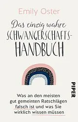 Kartonierter Einband Das einzig wahre Schwangerschafts-Handbuch von Emily Oster