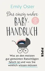 Kartonierter Einband Das einzig wahre Baby-Handbuch von Emily Oster