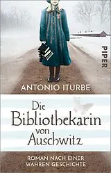 Kartonierter Einband Die Bibliothekarin von Auschwitz von Antonio Iturbe