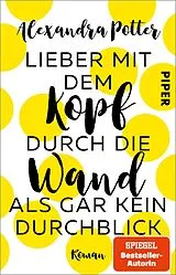 Kartonierter Einband Lieber mit dem Kopf durch die Wand als gar kein Durchblick von Alexandra Potter