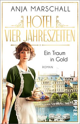 Kartonierter Einband Hotel Vier Jahreszeiten  Ein Traum in Gold von Anja Marschall