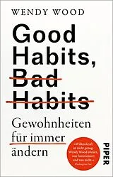 Kartonierter Einband Good Habits, Bad Habits Gewohnheiten für immer ändern von Wendy Wood