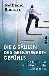 Kartonierter Einband Die 6 Säulen des Selbstwertgefühls von Nathaniel Branden