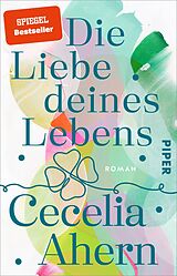 Kartonierter Einband Die Liebe deines Lebens von Cecelia Ahern