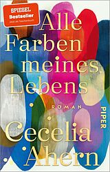 Kartonierter Einband Alle Farben meines Lebens von Cecelia Ahern