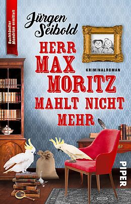 Kartonierter Einband Herr Max Moritz mahlt nicht mehr von Jürgen Seibold