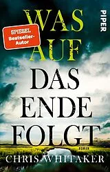 Kartonierter Einband Was auf das Ende folgt von Chris Whitaker