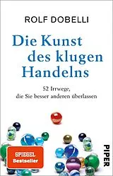 Kartonierter Einband Die Kunst des klugen Handelns von Rolf Dobelli