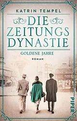 Kartonierter Einband Die Zeitungsdynastie Goldene Jahre von Katrin Tempel