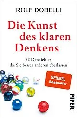 Kartonierter Einband Die Kunst des klaren Denkens von Rolf Dobelli