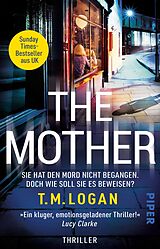 Kartonierter Einband The Mother Sie hat den Mord nicht begangen. Doch wie soll sie es beweisen? von T.M. Logan