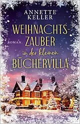 Kartonierter Einband Weihnachtszauber in der kleinen Büchervilla von Annette Keller