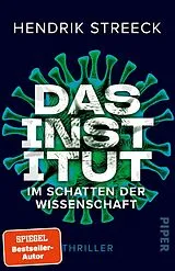 Kartonierter Einband Das Institut  Im Schatten der Wissenschaft von Hendrik Streeck