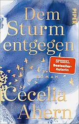  Dem Sturm entgegen von Cecelia Ahern