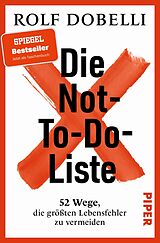 Kartonierter Einband Die Not-To-Do-Liste von Rolf Dobelli