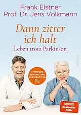 Kartonierter Einband »Dann zitter ich halt«  Leben trotz Parkinson von Frank Elstner, Jens Volkmann