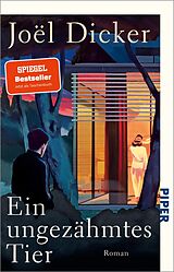 Kartonierter Einband Ein ungezähmtes Tier von Joël Dicker