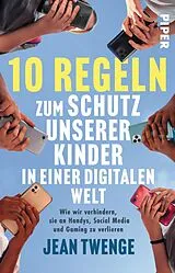 Kartonierter Einband 10 Regeln zum Schutz unserer Kinder in einer digitalen Welt von Jean Twenge
