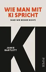 Kartonierter Einband Wie man mit KI spricht von Jamie Bartlett