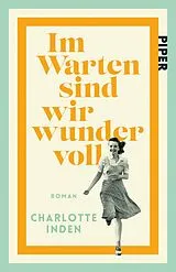 Kartonierter Einband Im Warten sind wir wundervoll von Charlotte Inden