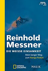 Kartonierter Einband Die weiße Einsamkeit von Reinhold Messner