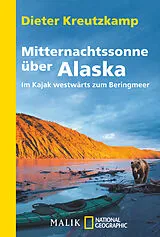 Kartonierter Einband Mitternachtssonne über Alaska von Dieter Kreutzkamp