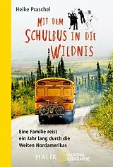 Kartonierter Einband Mit dem Schulbus in die Wildnis von Heike Praschel