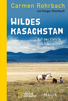 Kartonierter Einband Wildes Kasachstan von Carmen Rohrbach