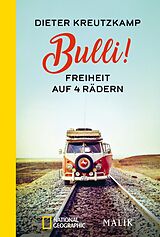 Kartonierter Einband Bulli! Freiheit auf vier Rädern von Dieter Kreutzkamp