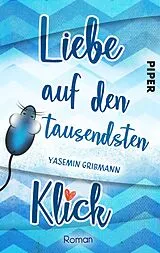 Kartonierter Einband Liebe auf den tausendsten Klick von Yasemin Grißmann