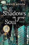 Kartonierter Einband The Shadows on your Soul von Fabienne Herion