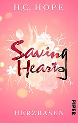 Kartonierter Einband Saving Hearts  Herzrasen von H.C. Hope