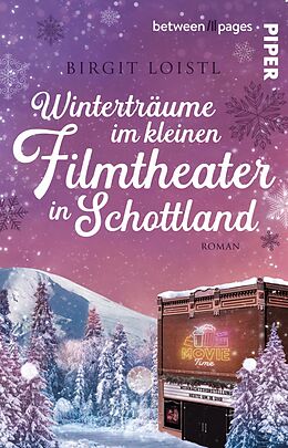 Kartonierter Einband Winterträume im kleinen Filmtheater in Schottland von Birgit Loistl