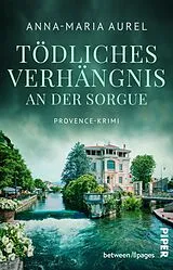 Kartonierter Einband Tödliches Verhängnis an der Sorgue von Anna-Maria Aurel