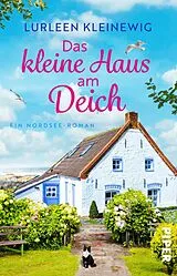 Kartonierter Einband Das kleine Haus am Deich von Lurleen Kleinewig