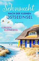Kartonierter Einband Sehnsucht nach der kleinen Ostseeinsel von Lurleen Kleinewig