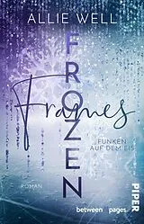 Kartonierter Einband Frozen Frames  Funken auf dem Eis von Allie Well